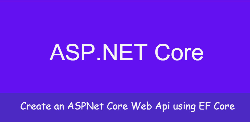 Create an ASPNet Core Web Api using EF Core